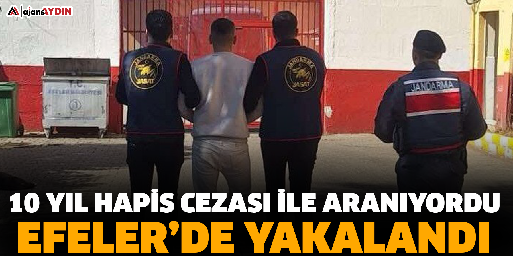 10 yıl hapis cezası ile aranıyordu  Efeler’de yakalandı