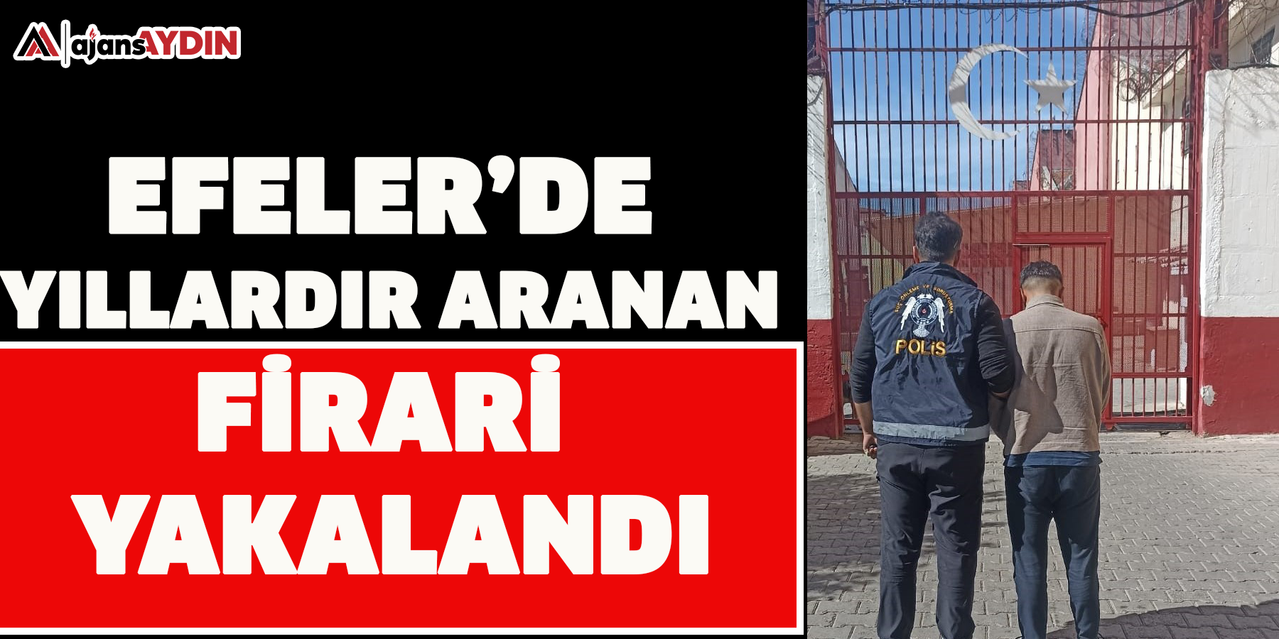 Efeler’de yıllardır aranan firari yakalandı