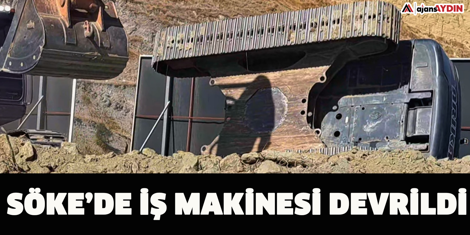 Söke’de iş makinesi devrildi