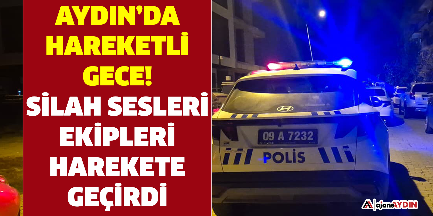 Aydın’da hareketli gece!
