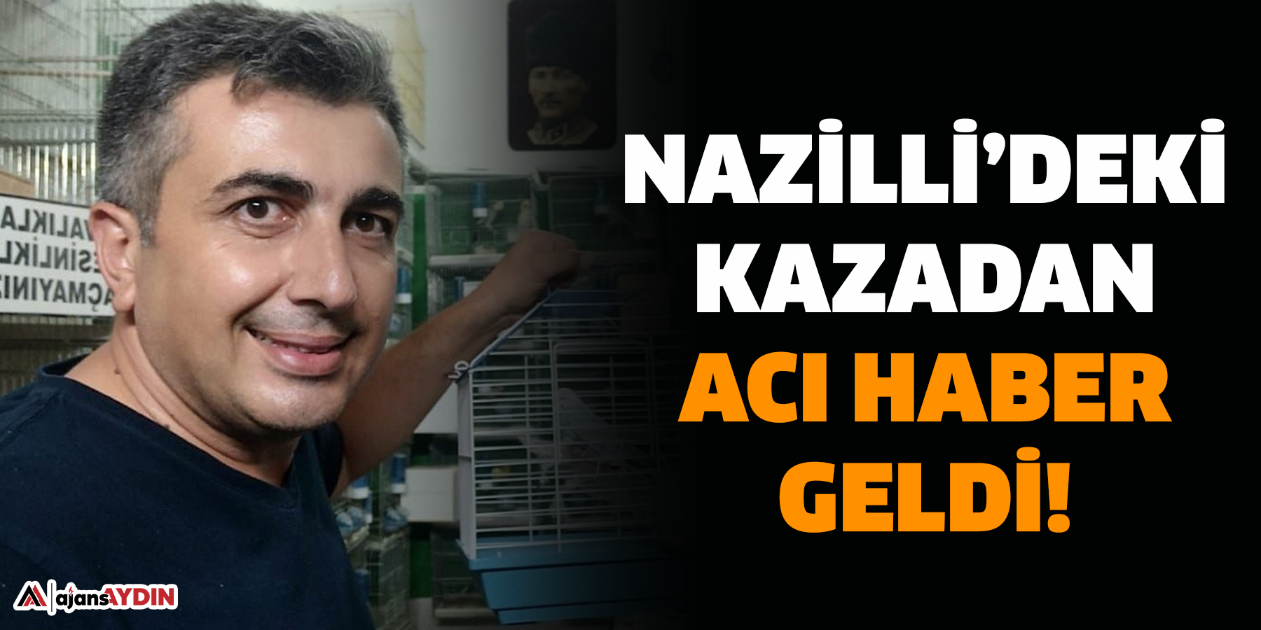 Nazilli’deki kazadan acı haber geldi!
