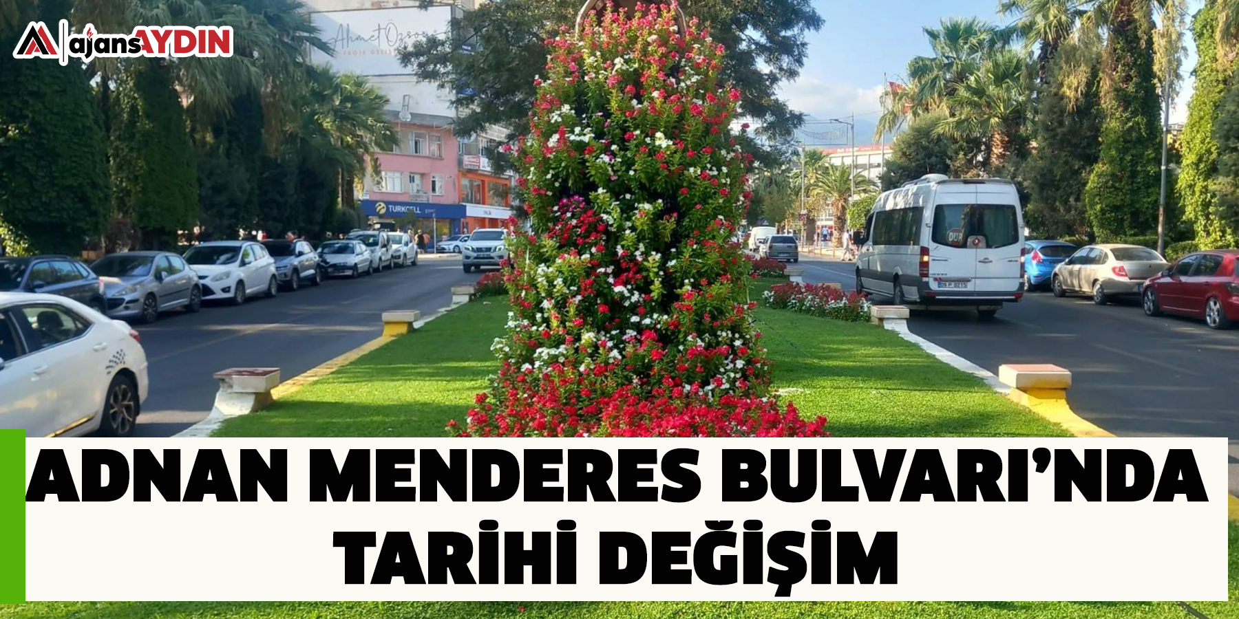 Adnan Menderes Bulvarı’nda tarihi değişim