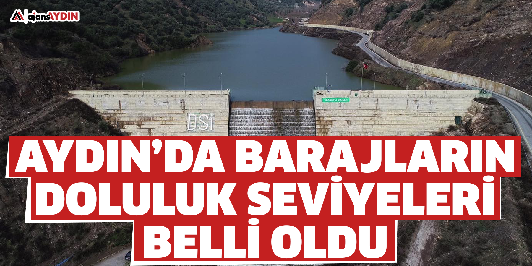 Aydın’da barajların doluluk seviyeleri belli oldu
