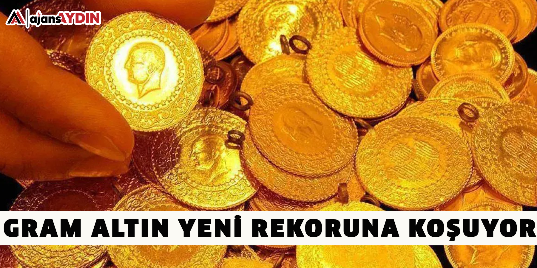 Gram altın yeni rekoruna koşuyor