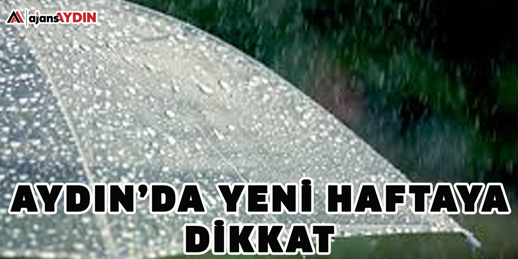 Aydın’da yeni haftaya dikkat