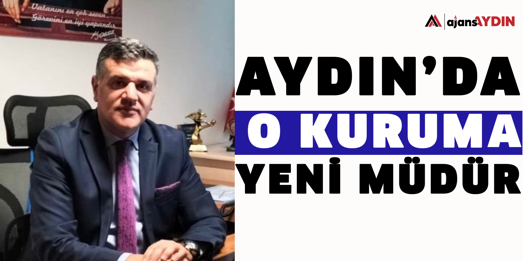 Aydın’da o kuruma yeni müdür