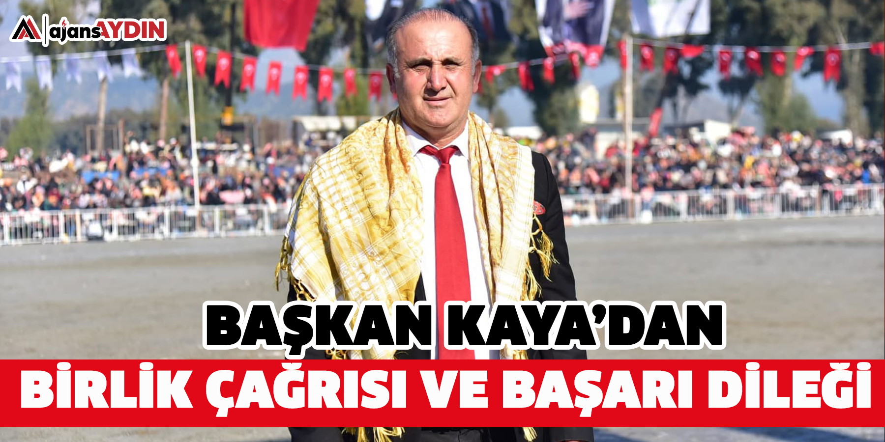 Başkan Kaya’dan birlik çağrısı ve başarı dileği