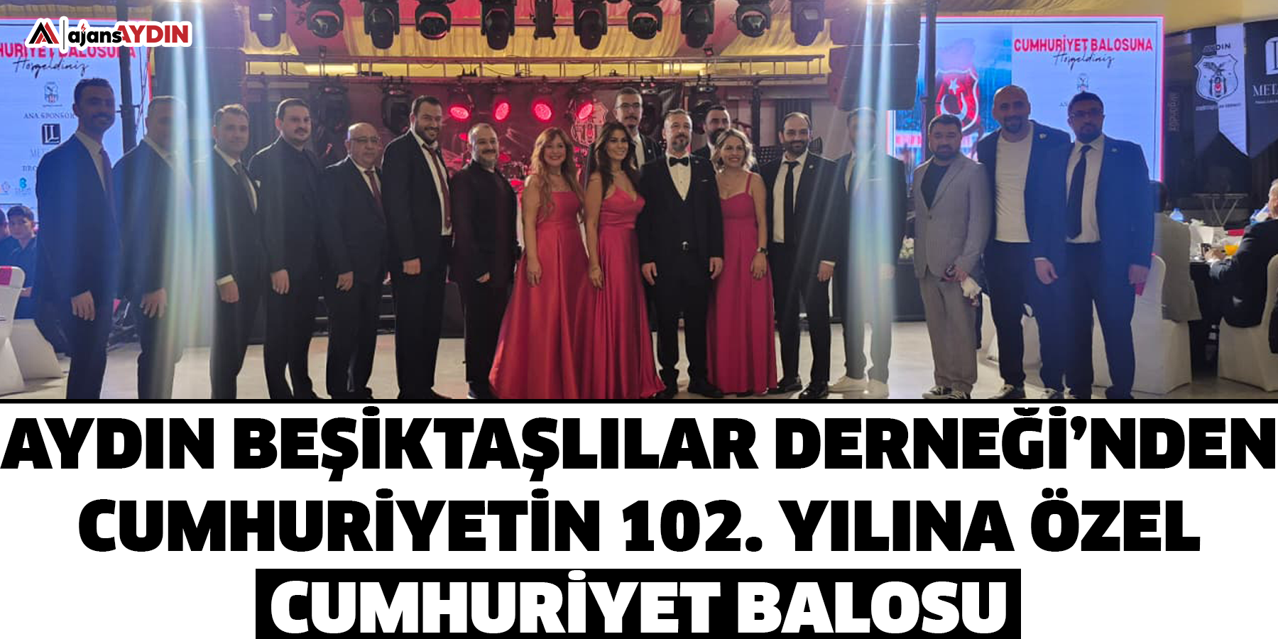 Aydın Beşiktaşlılar Derneği’nden  Cumhuriyetin 102. Yılına Özel Cumhuriyet Balosu