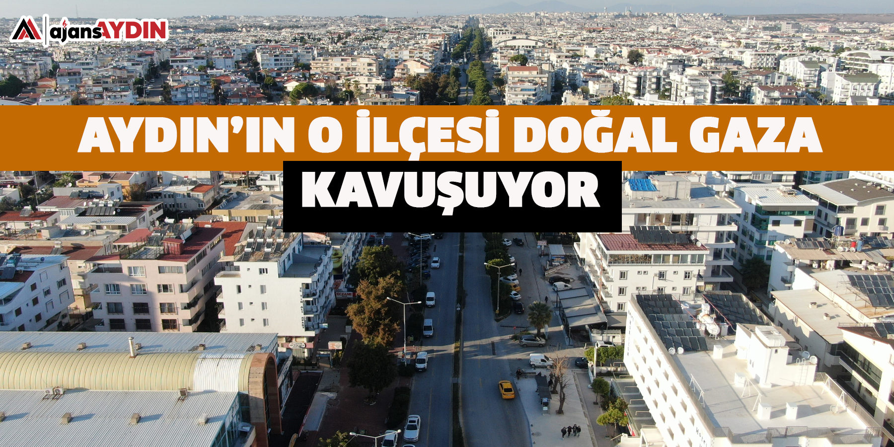 Aydın’ın o ilçesi doğal gaza kavuşuyor