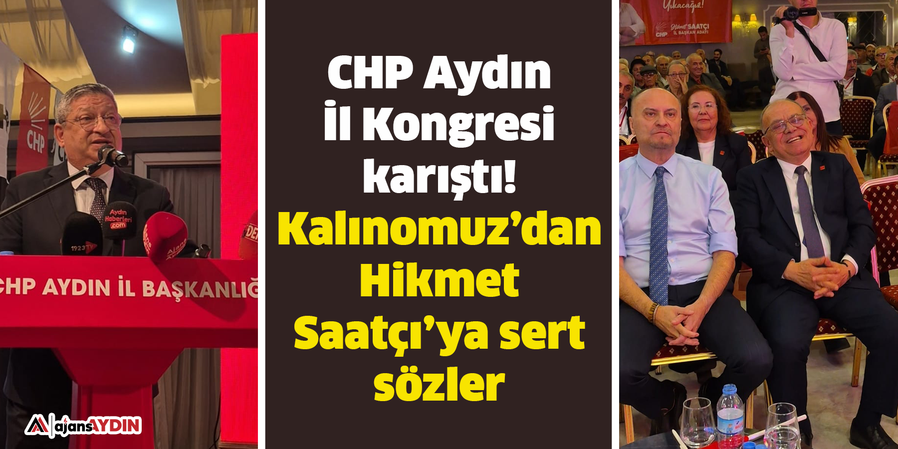 CHP Aydın İl Kongresi karıştı! Barkın Kalınomuz’dan Hikmet Saatçı’ya sert sözler