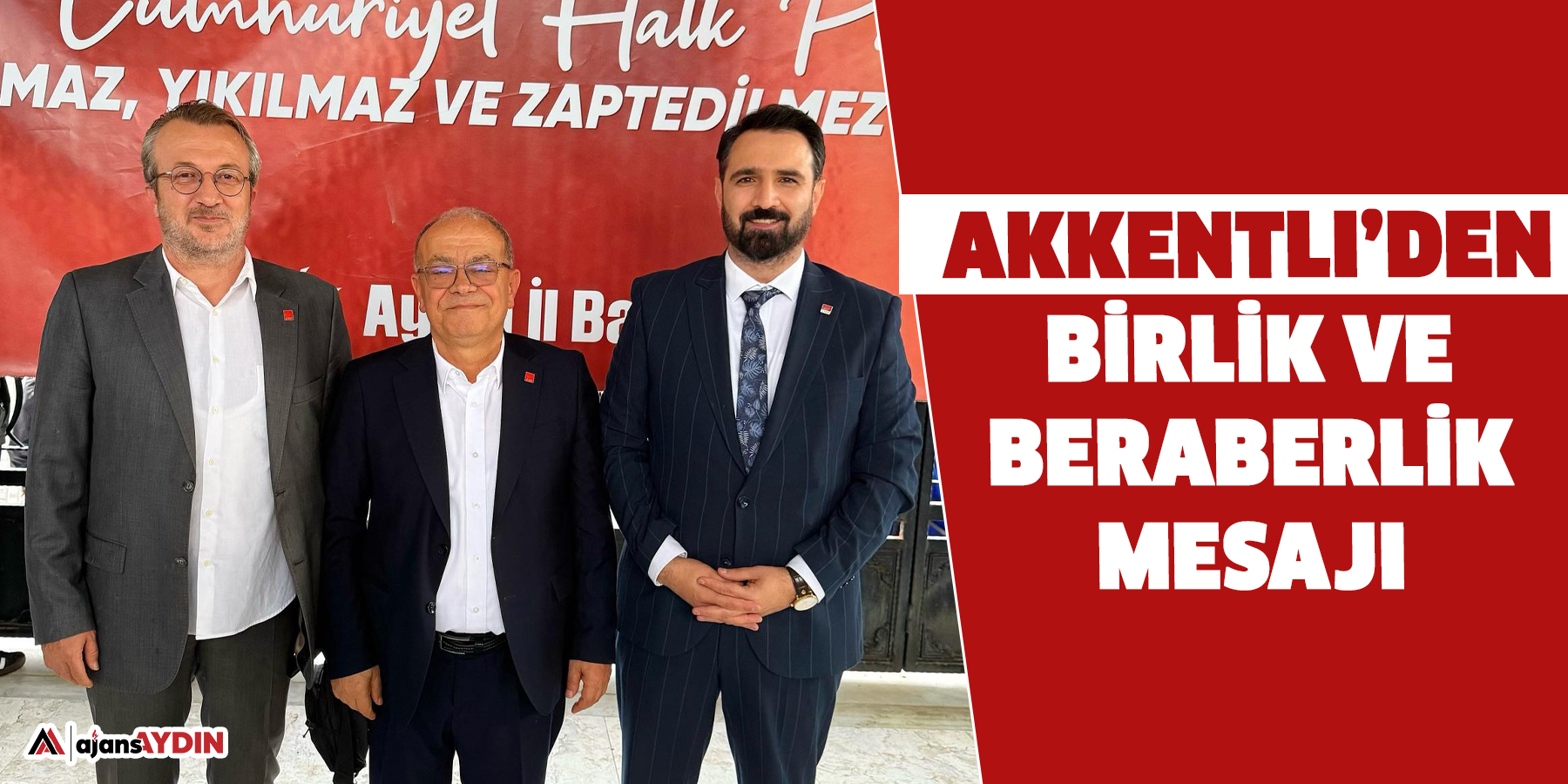 Akkentlı’den Birlik Ve Beraberlik Mesajı