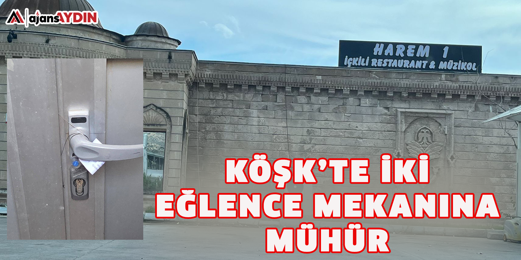 Köşk’te iki eğlence mekanına mühür