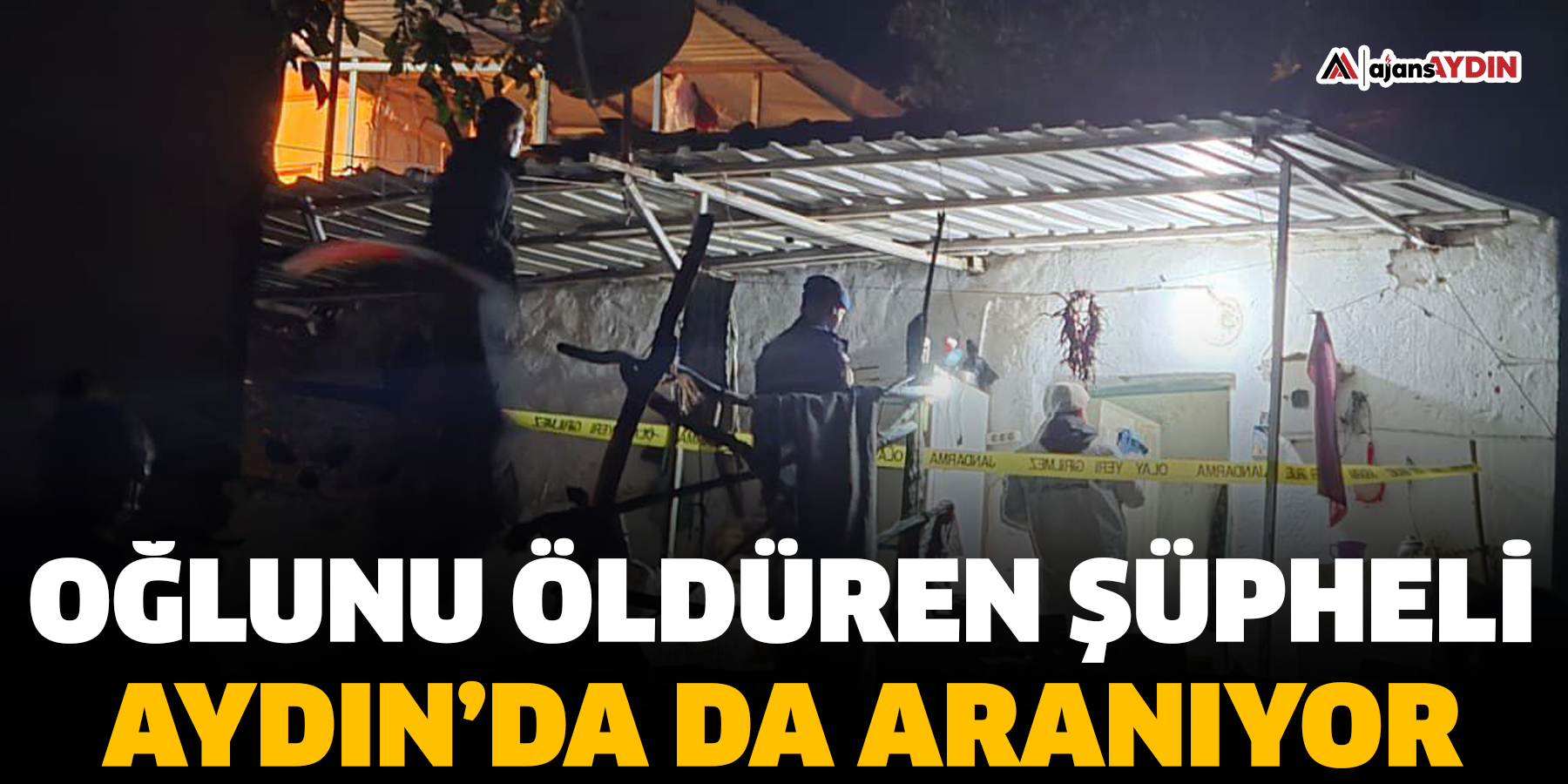 Oğlunu öldüren şüpheli Aydın’da da aranıyor