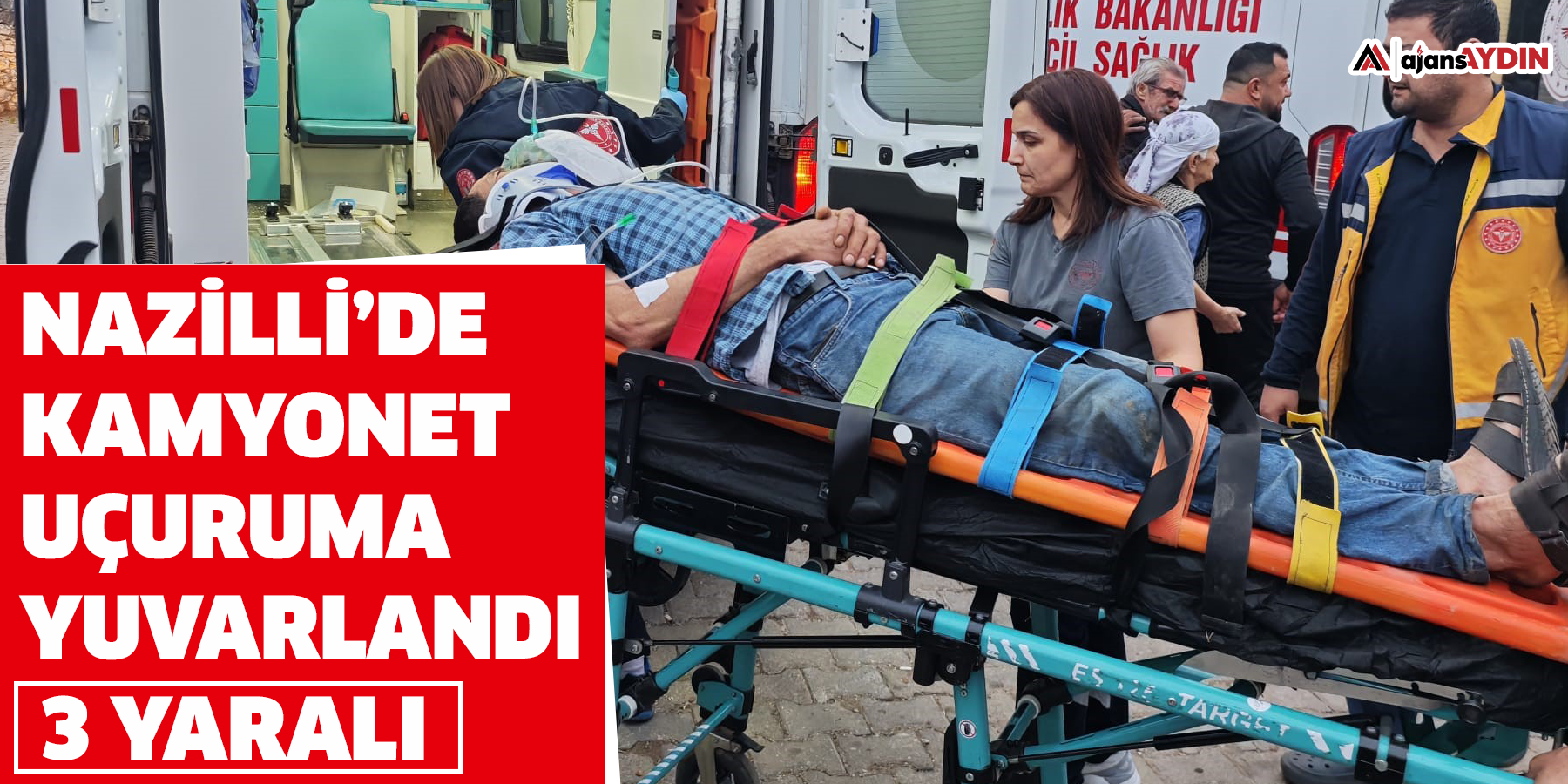 Nazilli’de kamyonet uçuruma yuvarlandı: 3 yaralı