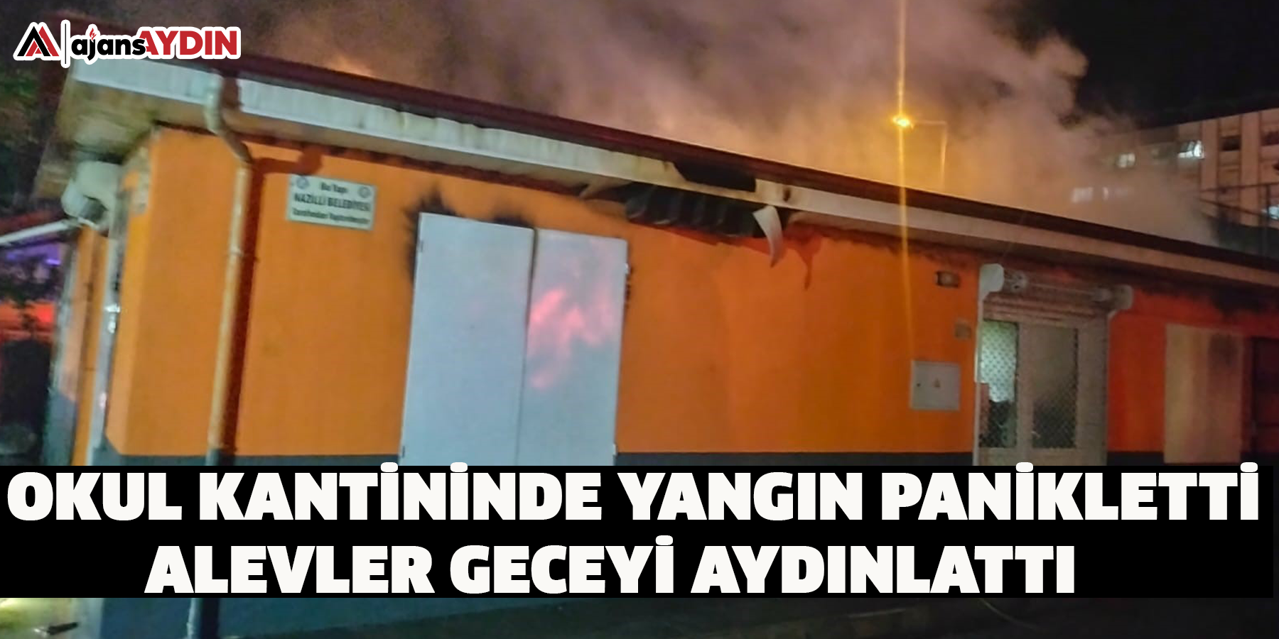Okul kantininde yangın panikletti, alevler geceyi aydınlattı