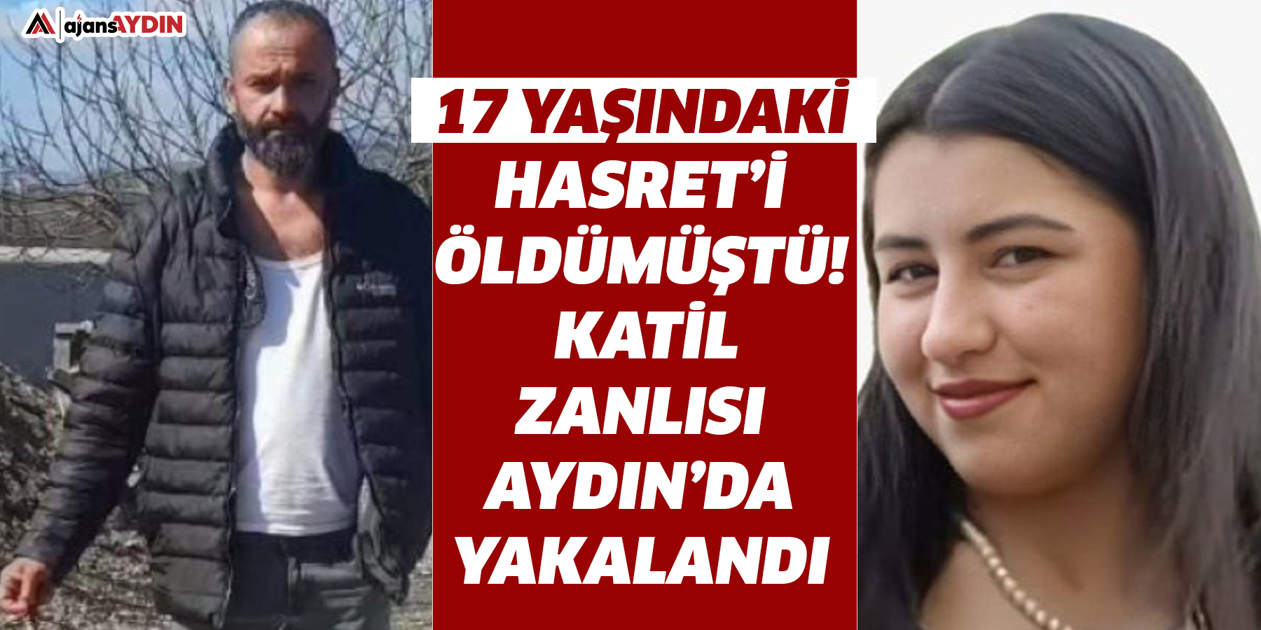 17 yaşındaki Hasret’i öldümüştü!  Zonguldak’taki katil zanlısı Aydın’da yakalandı