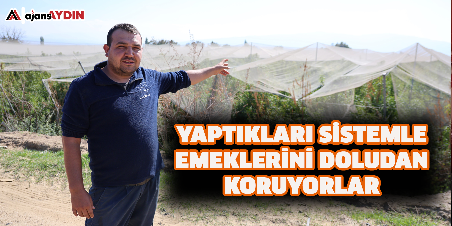 Yaptıkları sistemle emeklerini doludan koruyorlar