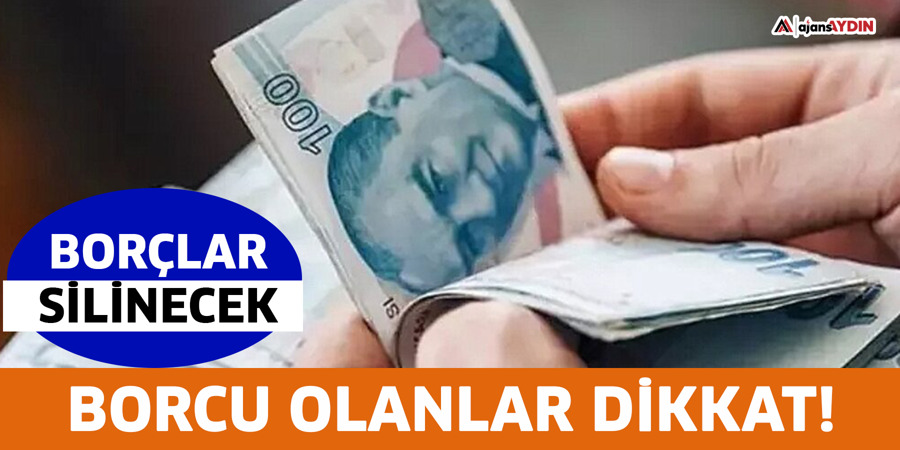 Borcu olanlar dikkat! Borçlar silinecek