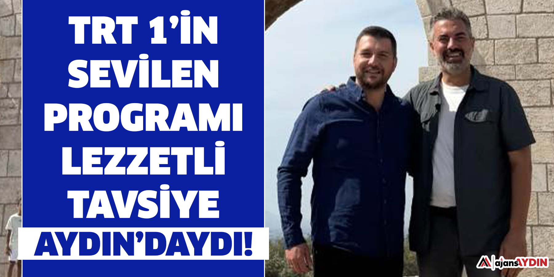 TRT 1’in sevilen programı Lezzetli Tavsiye Aydın’daydı!