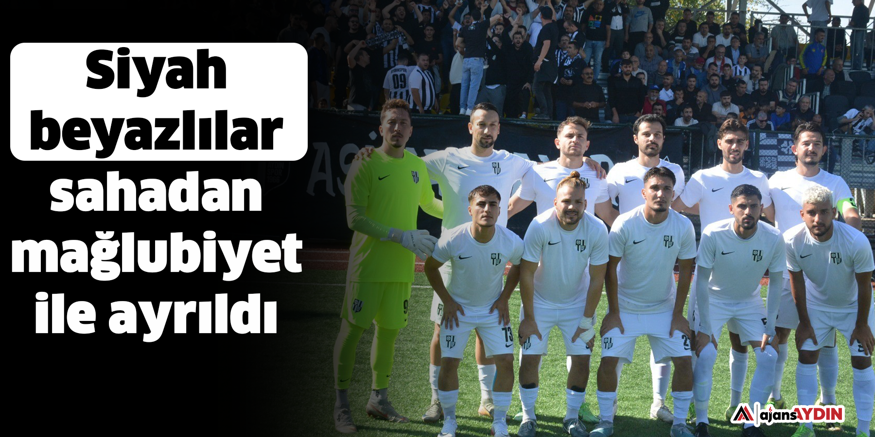 Siyah-beyazlılar sahadan mağlubiyet ile ayrıldı