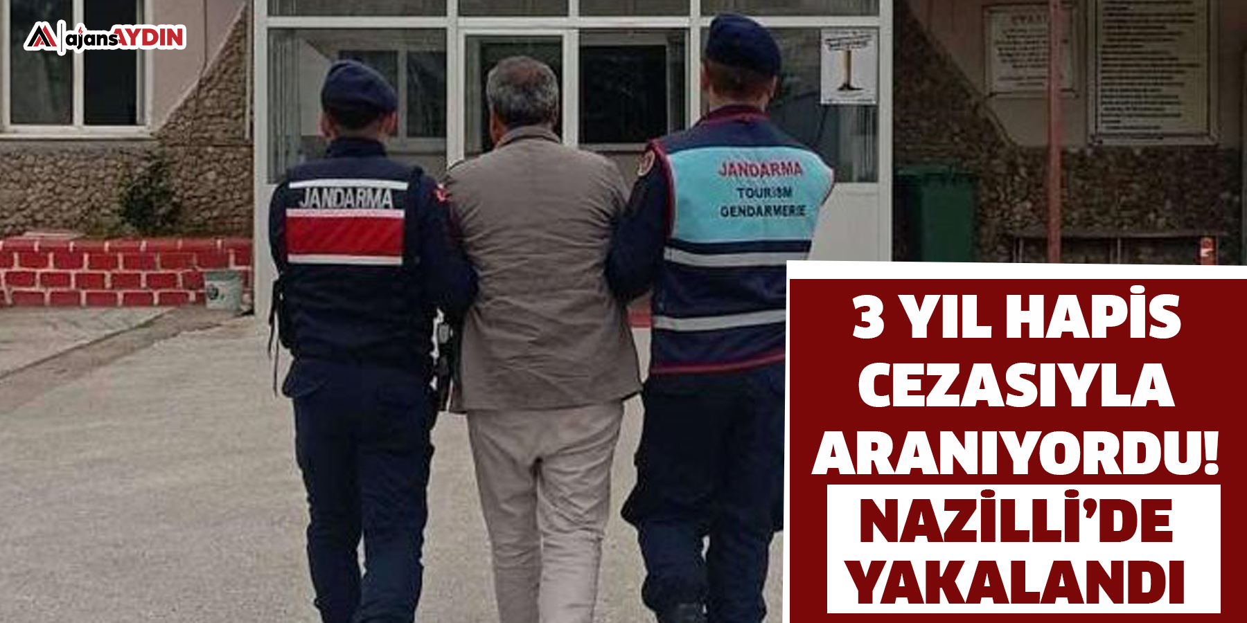 3 yıl hapis cezasıyla aranıyordu!  Nazilli’de yakalandı