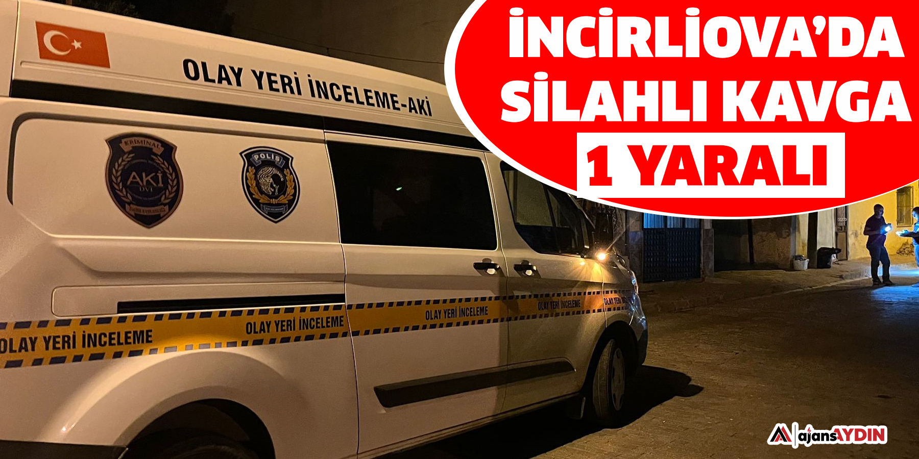 İncirliova’da silahlı kavga: 1 yaralı