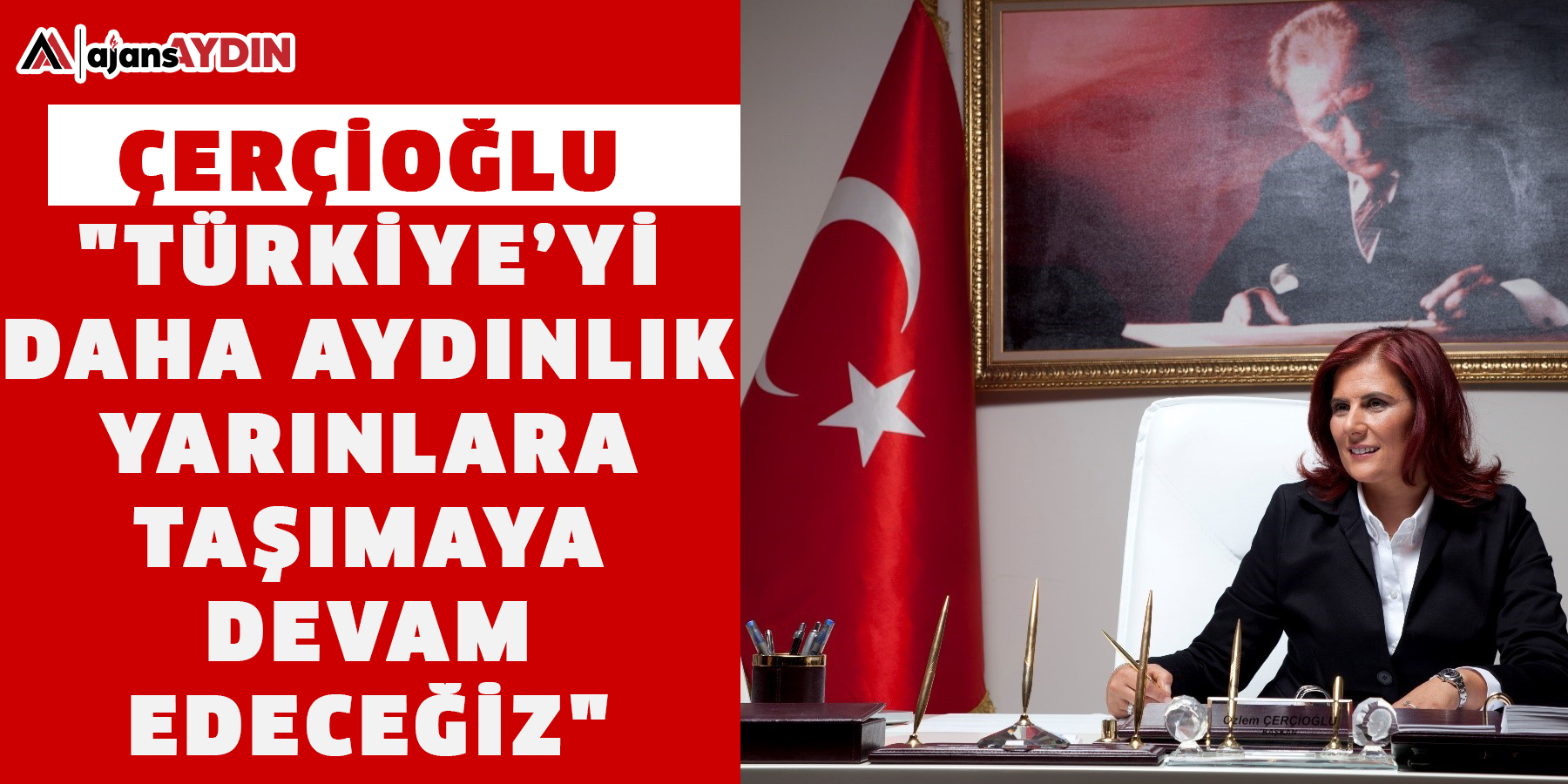 Çerçioğlu: "Türkiye’yi daha aydınlık yarınlara taşımaya devam edeceğiz"