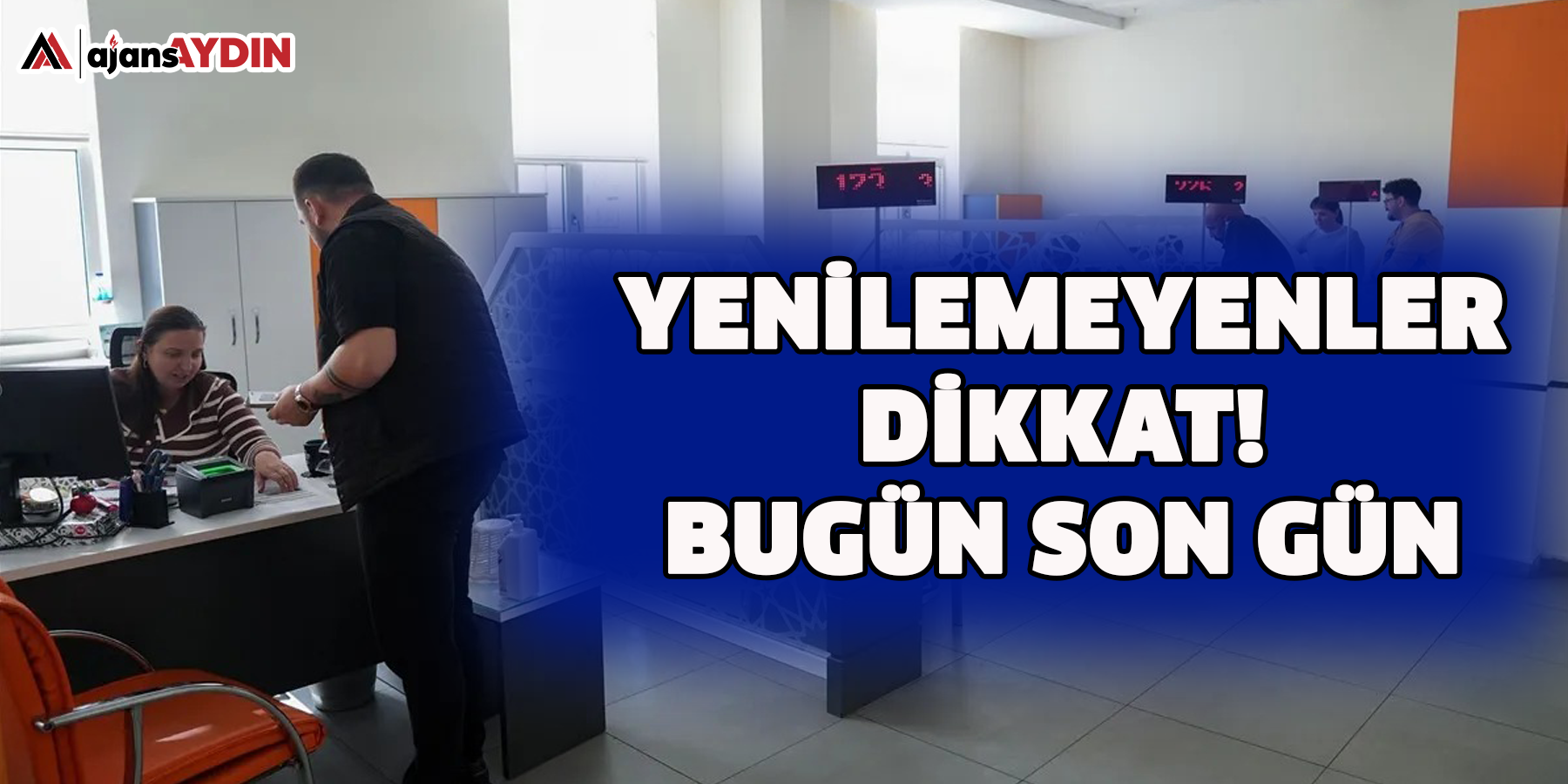 Yenilemeyenler dikkat! Bugün son gün