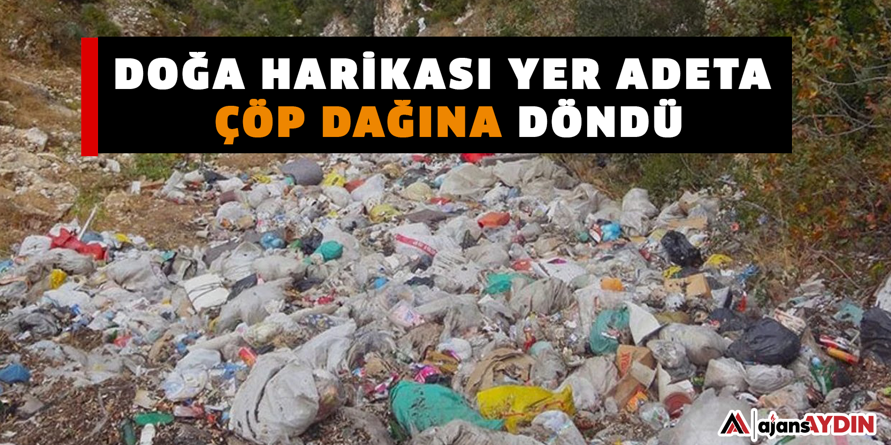 Doğa harikası yer adeta çöp dağına döndü