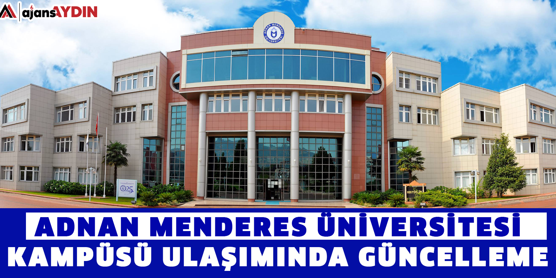 Adnan Menderes Üniversitesi kampüsü ulaşımında güncelleme