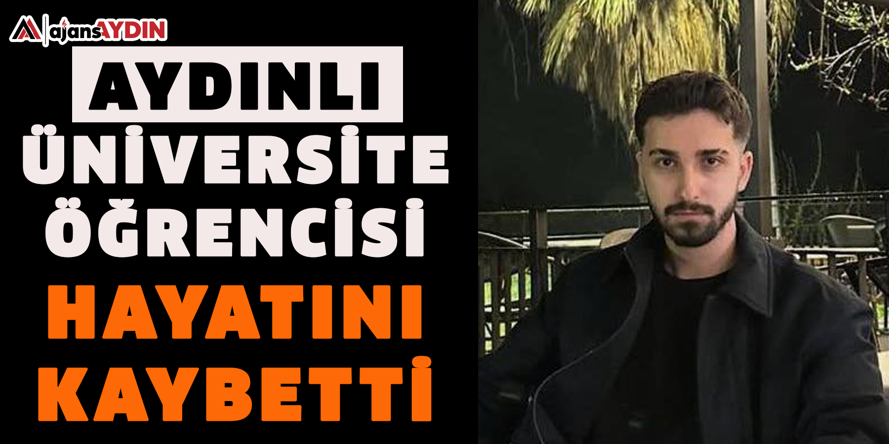 Aydınlı üniversite öğrencisi hayatını kaybetti