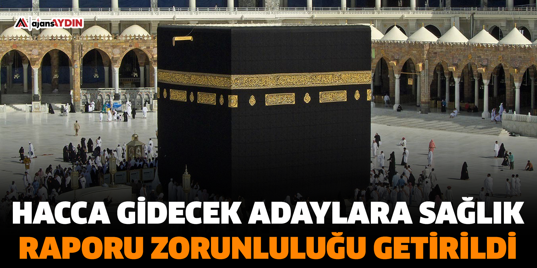 Hacca gidecek adaylara sağlık raporu zorunluluğu getirildi