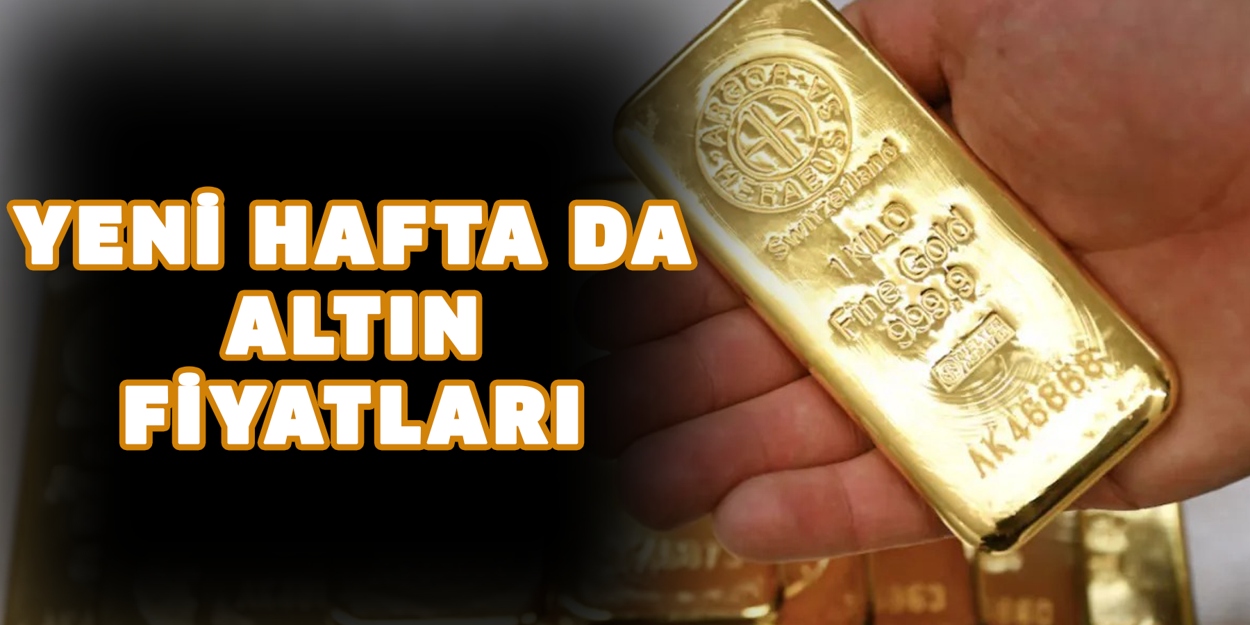 Yeni hafta da altın fiyatları