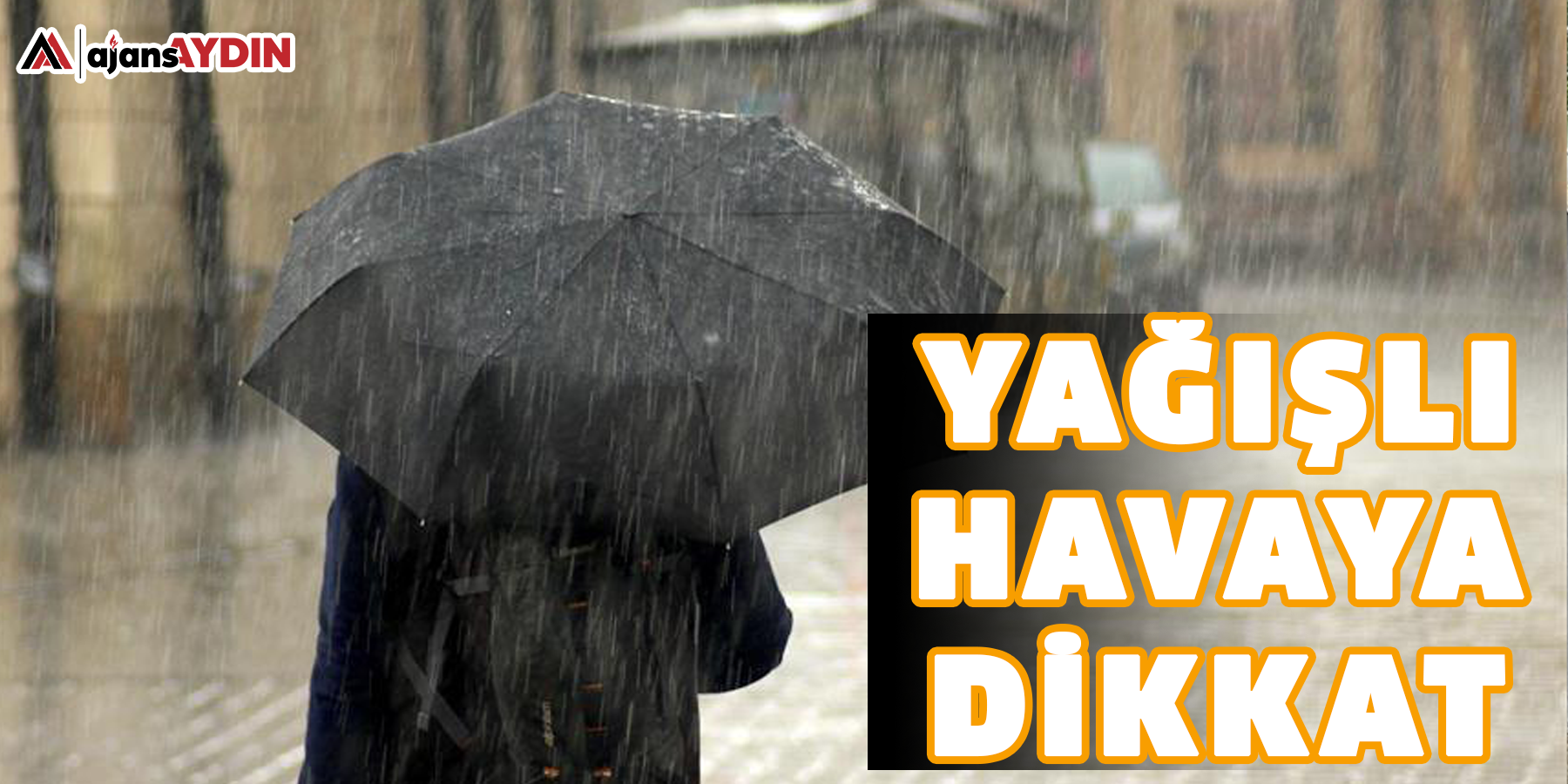 Yağışlı havaya dikkat