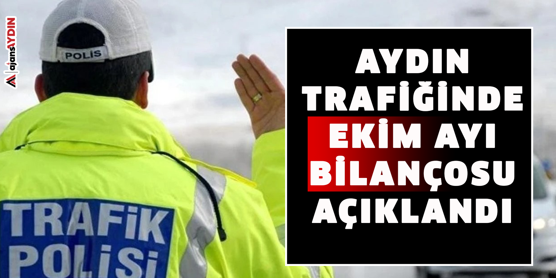 Aydın trafiğinde Ekim ayı bilançosu açıklandı