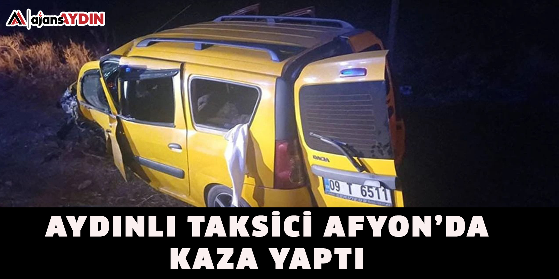 Aydınlı taksici Afyon’da kaza yaptı