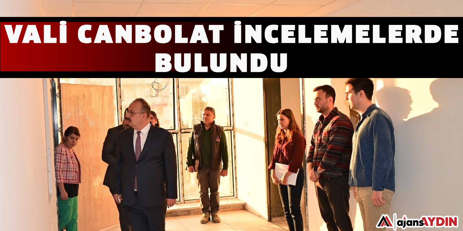 Vali Canbolat  incelemelerde bulundu