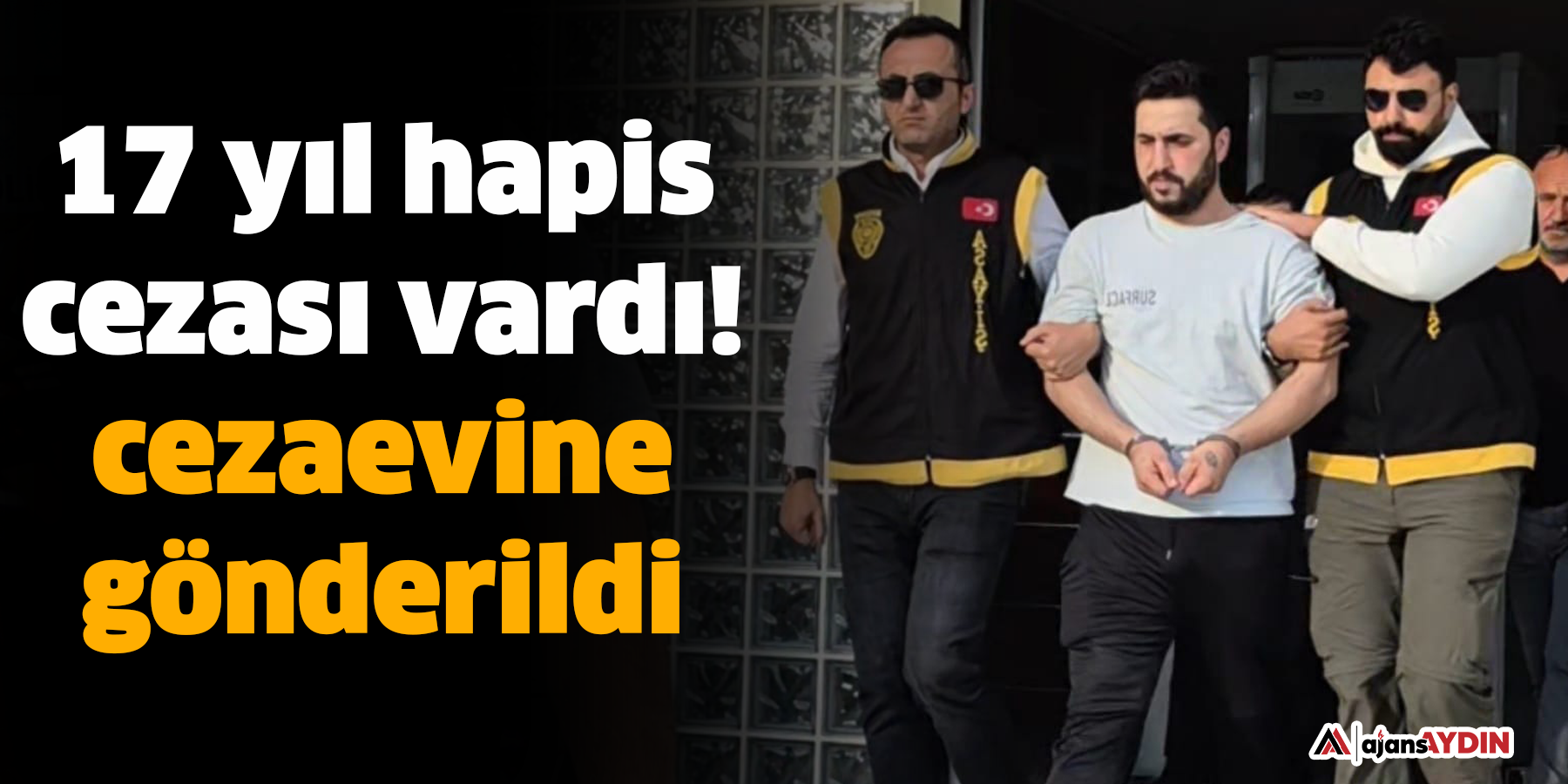 Aydın’da 17 Yıl Hapis Cezası Olan Firari Yakalandı