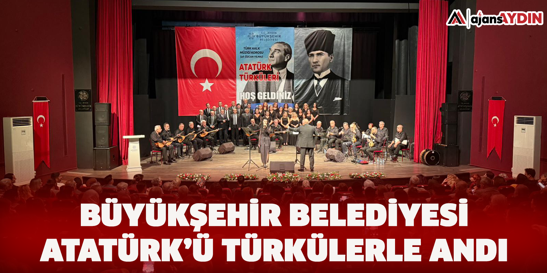 BÜYÜKŞEHİR BELEDİYESİ, ATATÜRK’Ü TÜRKÜLERLE ANDI