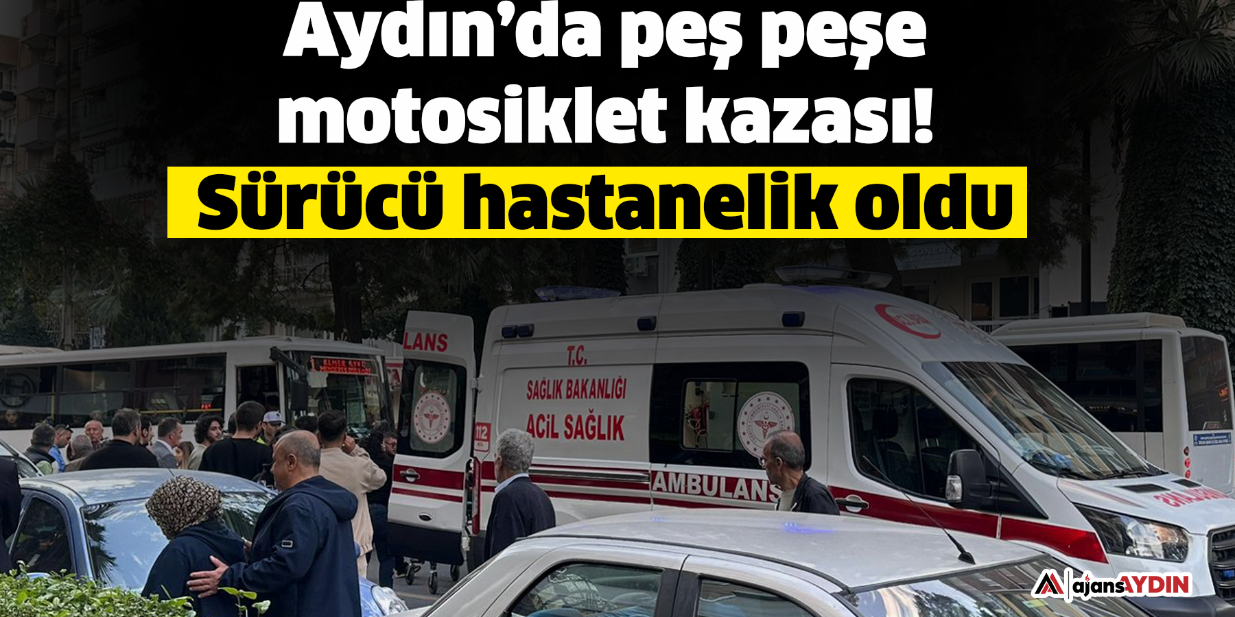 Aydın’da motosiklet kazası  Sürücü hastanelik oldu