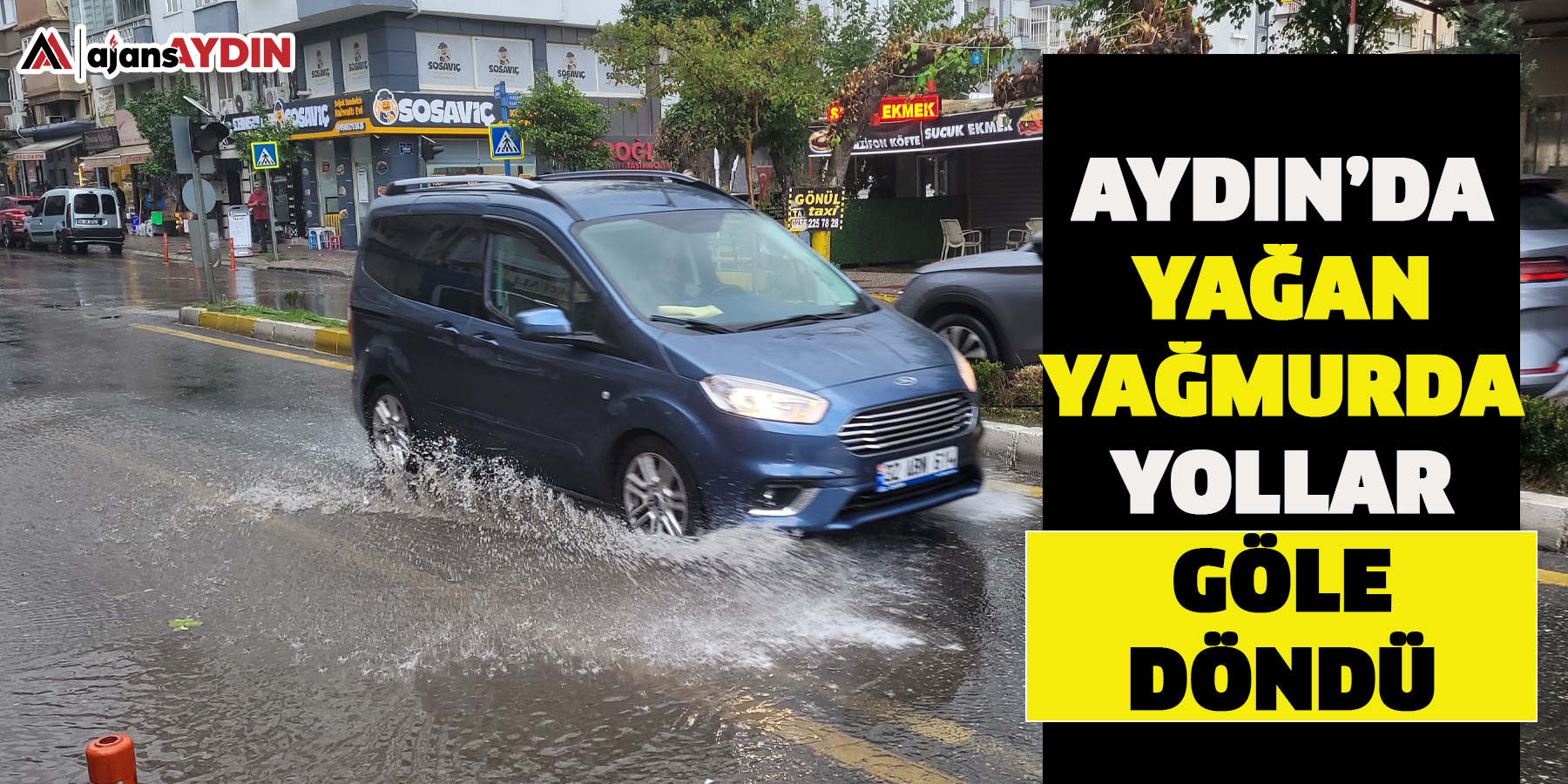Aydın’da yağan yağmurda yollar göle döndü