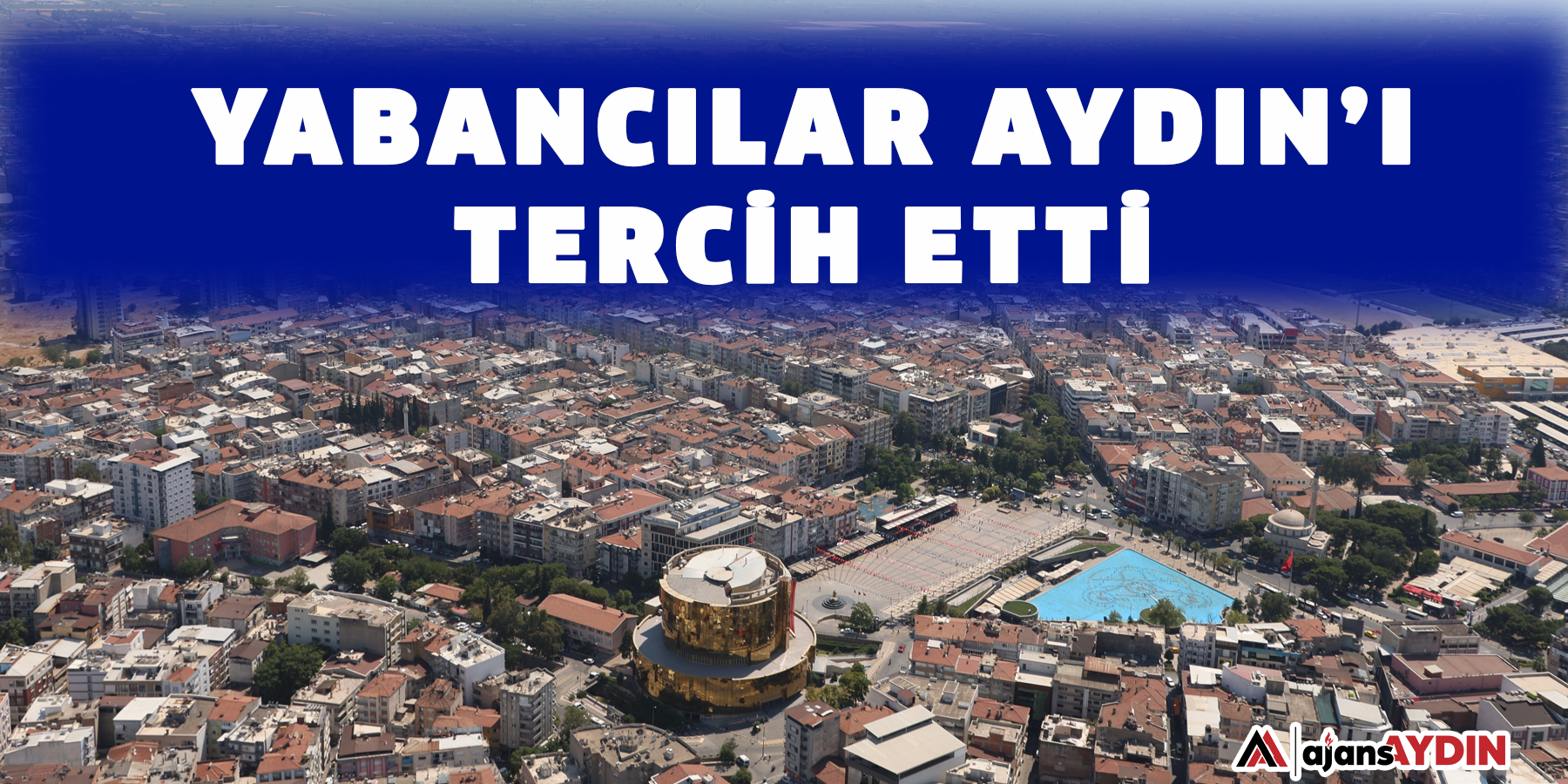 Yabancılar Aydın’ı tercih etti