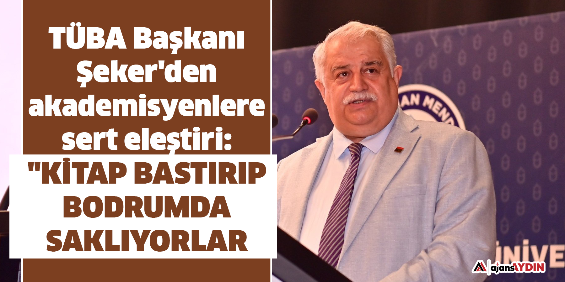TÜBA Başkanı Şeker'den akademisyenlere sert eleştiri:  "Kitap bastırıp bodrumda saklıyorlar