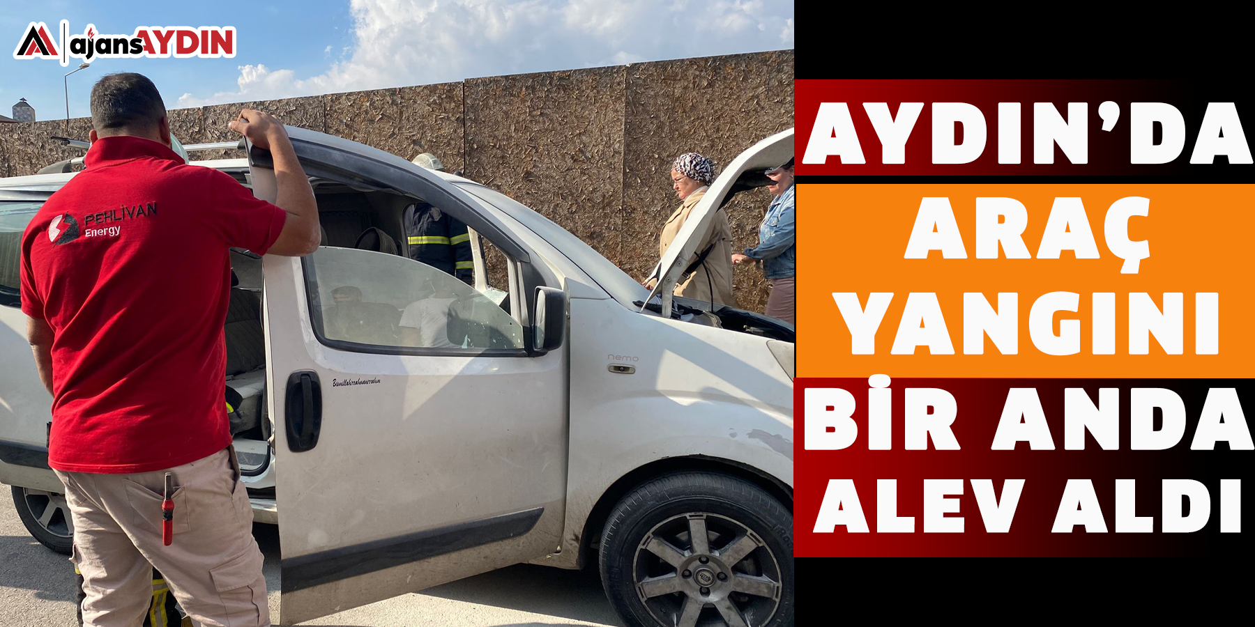 Aydın’da araç yangını Bir anda alev aldı