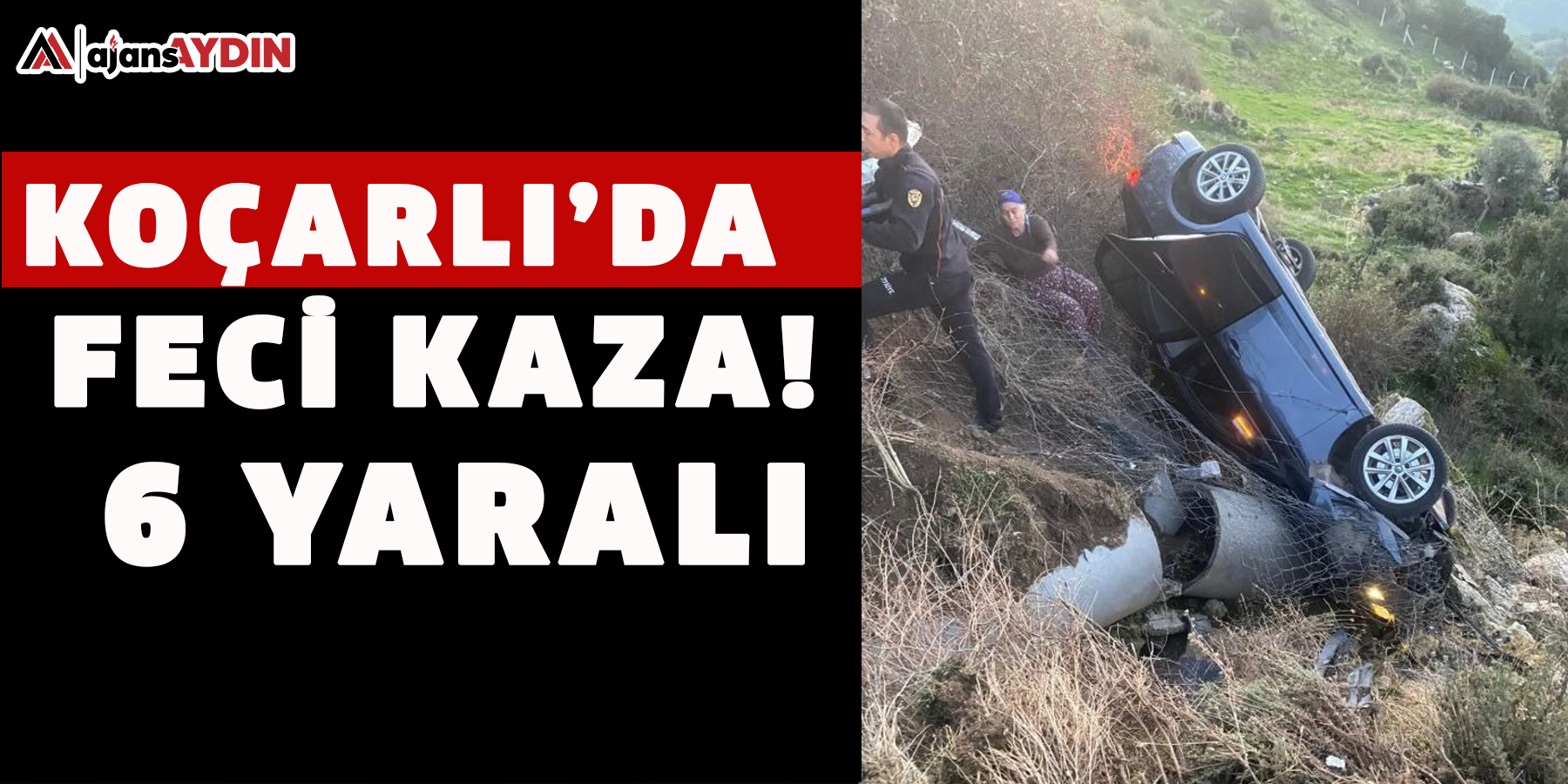 Koçarlı’da feci kaza! 6 yaralı