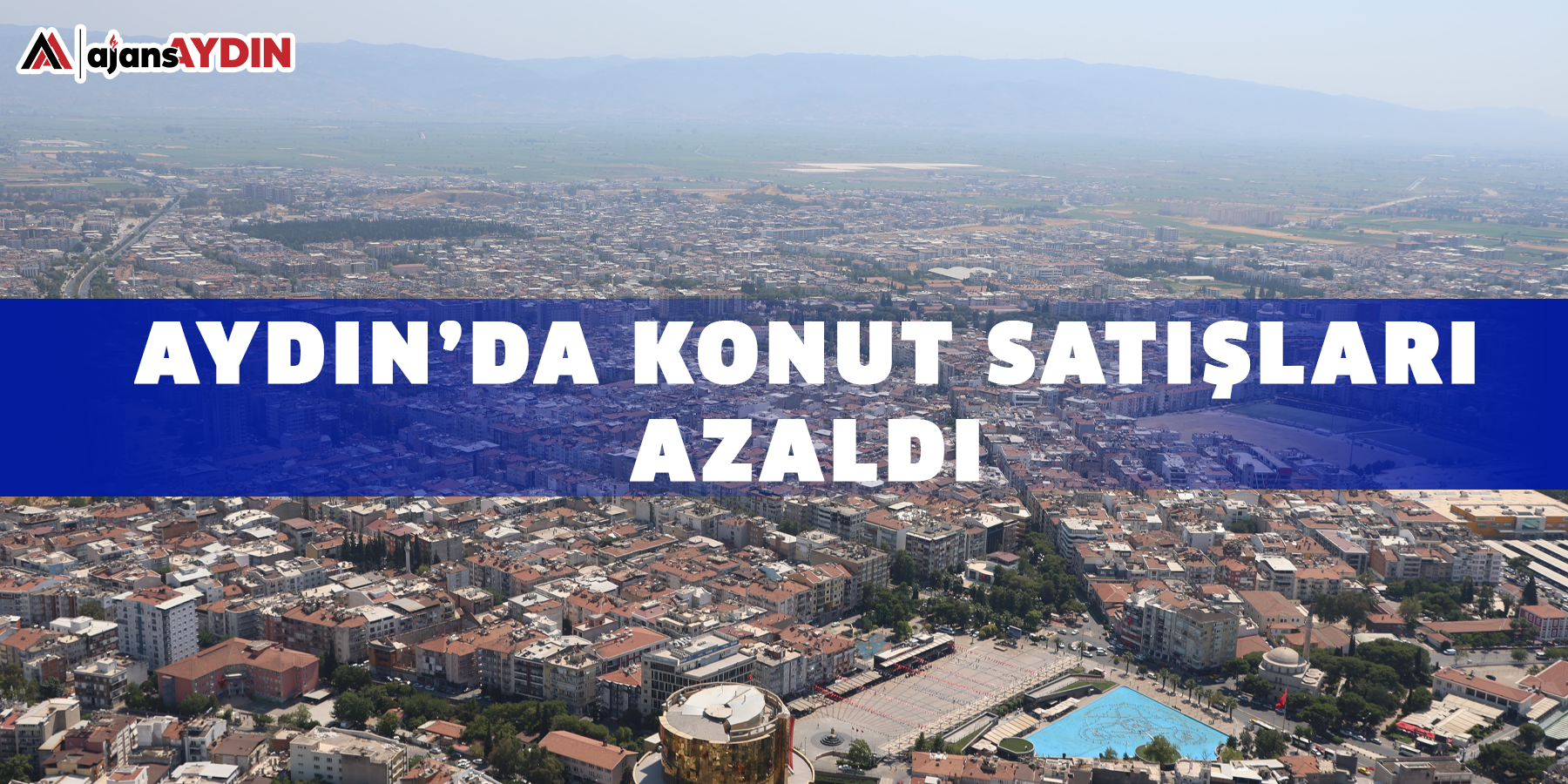 Aydın’da konut satışları azaldı