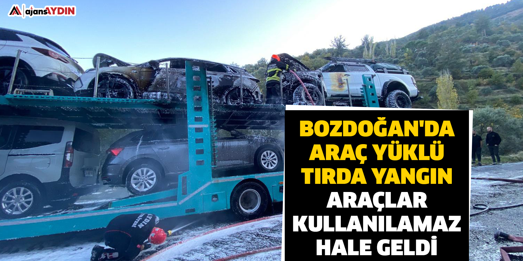 Bozdoğan'da araç yüklü tırda yangın: Araçlar kullanılamaz hale geldi