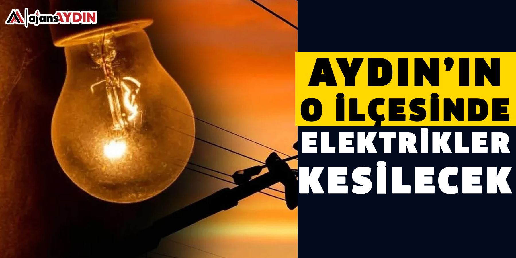 Aydın’ın o ilçesinde elektrikler kesilecek