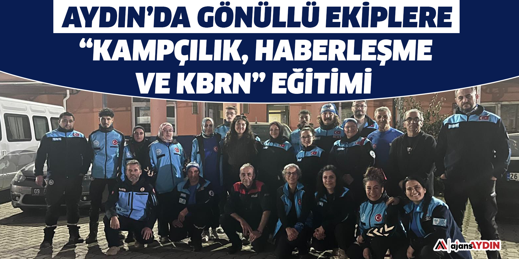Aydın’da gönüllü ekiplere “Kampçılık, Haberleşme ve KBRN” eğitimi