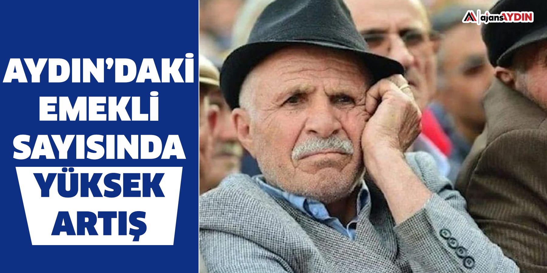 Aydın’daki emekli sayısında yüksek artış